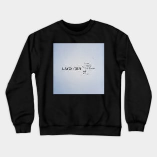 V: LAYOVER Crewneck Sweatshirt